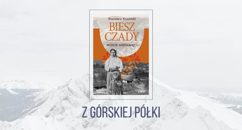 Stanisław Kryciński, „Bieszczady. Morze niepamięci”