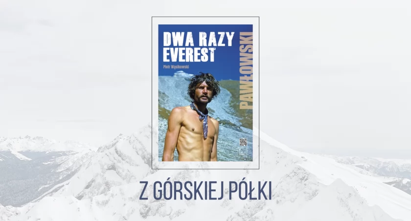 Piotr Wąsikowski „Dwa razy Everest”