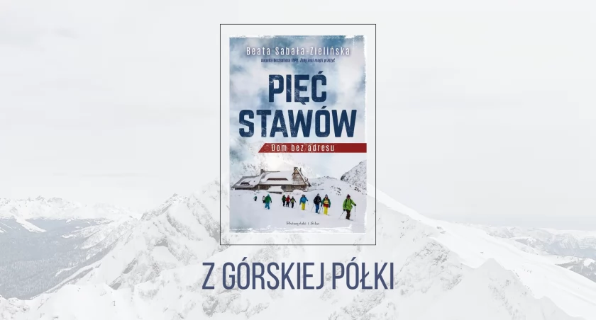 Beata Sabała-Zielińska, „Pięć Stawów. Dom bez adresu”